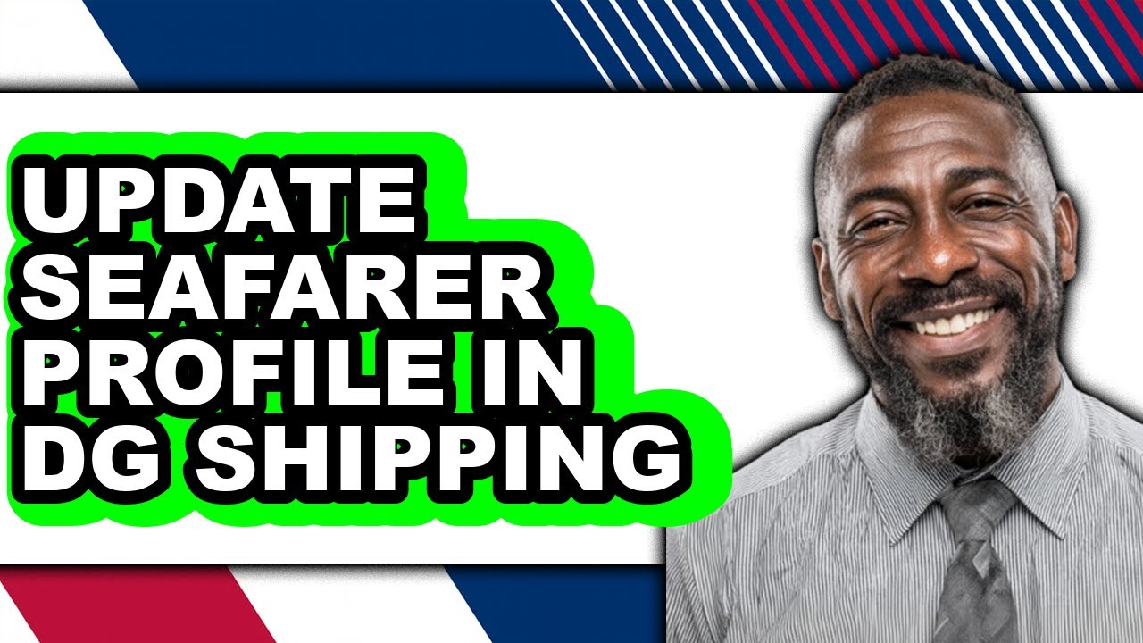 How to Update Seafarer Profile in Dg Shipping - Full Guide