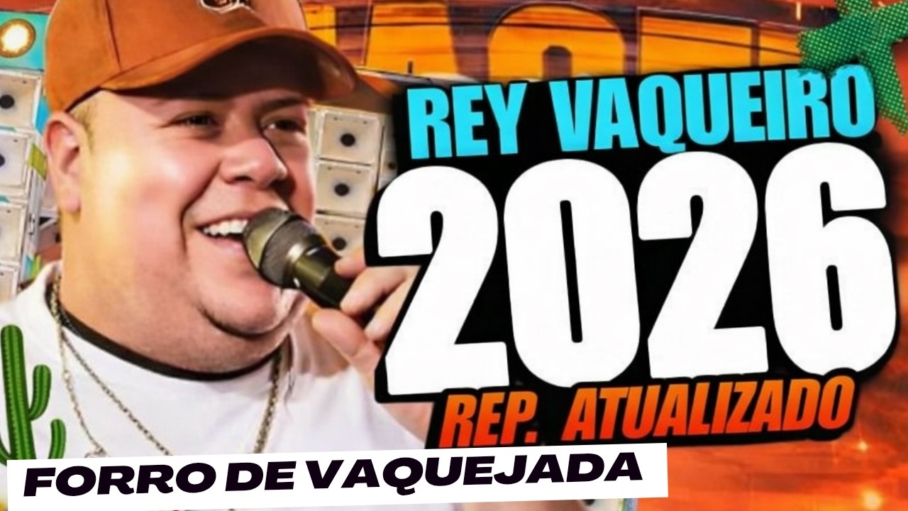 FORRO DE VAQUEJADA 2026 | REY VAQUEIRO 2026 SELEÇÃO MEDIOS GRAVE | REY VAQUEIRO