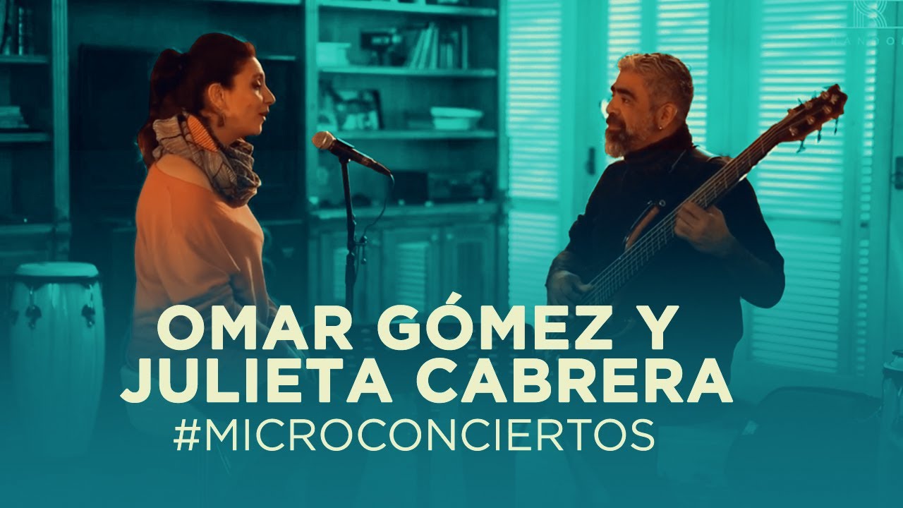 MicroConciertos | Omar G&oacute;mez y Julieta Cabrera