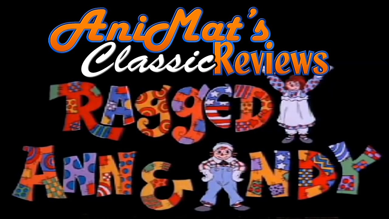 Raggedy Ann & Andy: A Musical Adventure - AniMat&rsquo;s Classic Reviews