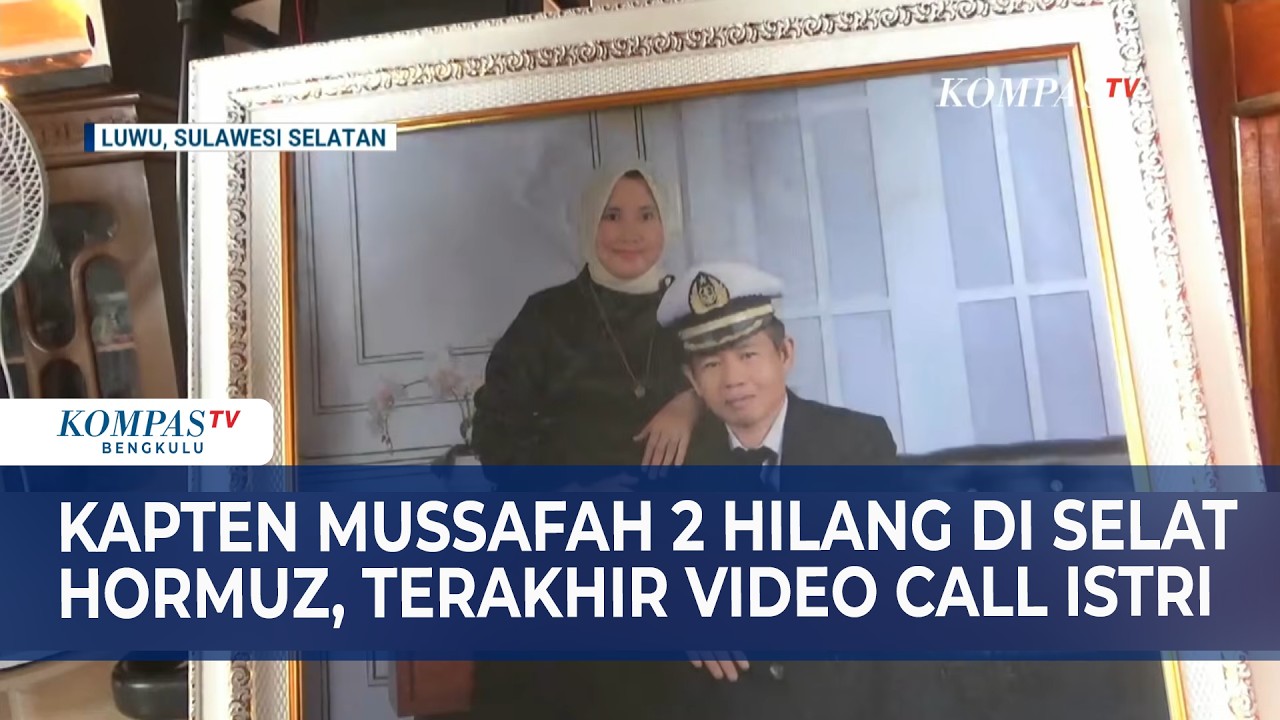Kapten Mussafah 2 Hilang di Selat Hormuz, Terakhir Video Call Istri