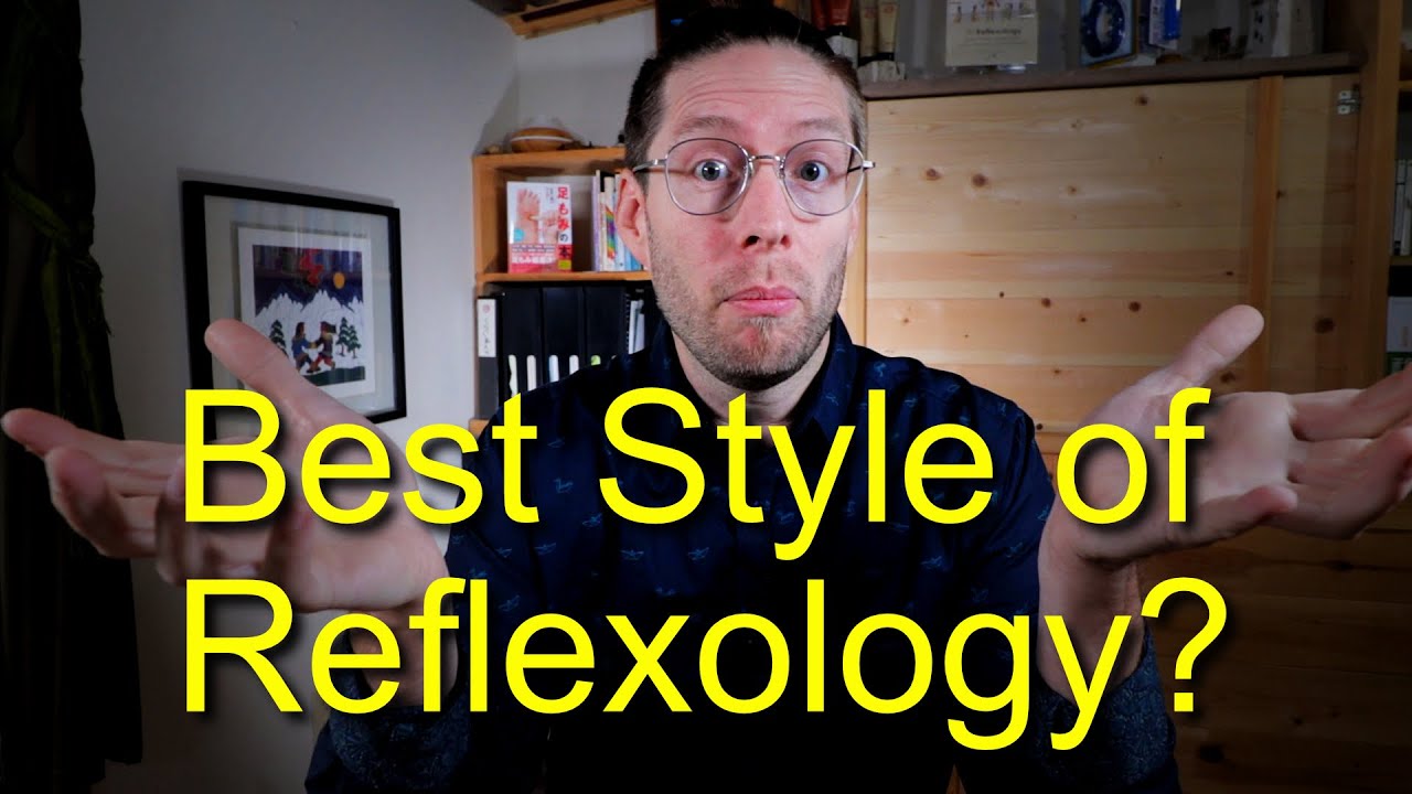 What Is the Best Style of Reflexology?