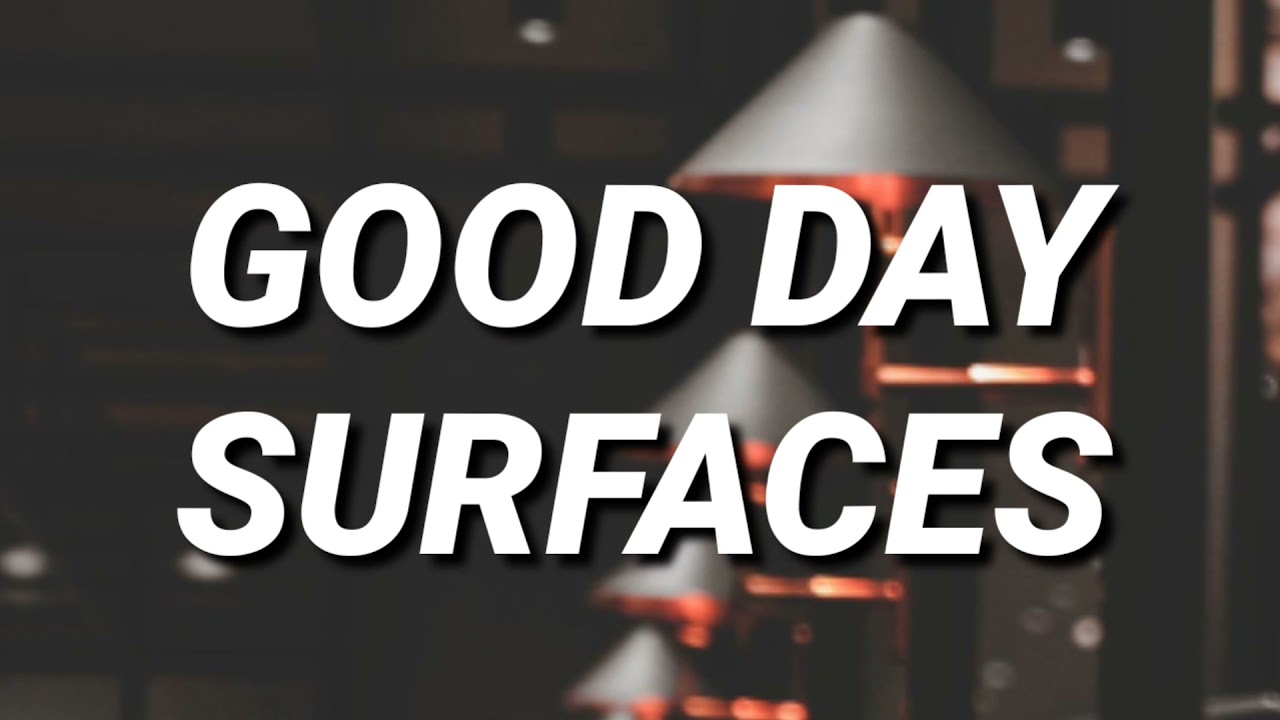Good Day - Surfaces ( Lyrics )