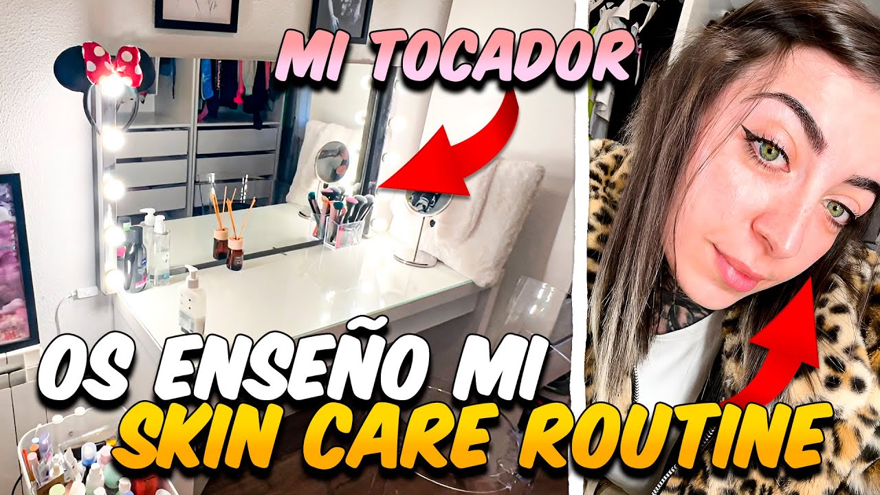 OS ENSE&Ntilde;O MI SKIN CARE ROUTINE 🧖🏻&zwj;♀🫧🧴 + MI&nbsp;TOCADOR 🪞