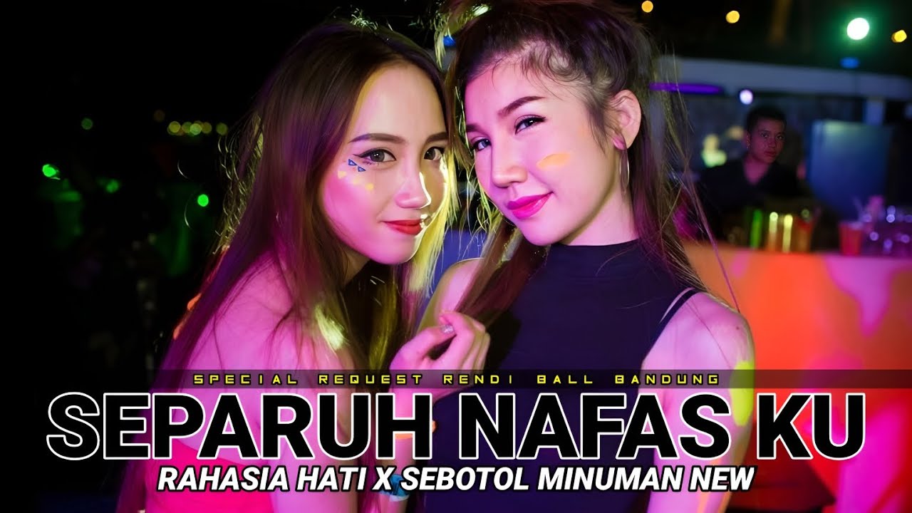DUGEM SEPARUH NAFASKU X RAHASIA HATI (HARDMIX) SPECIAL REQUEST RENDI BALL BANDUNG NEW TILLDROP 2024