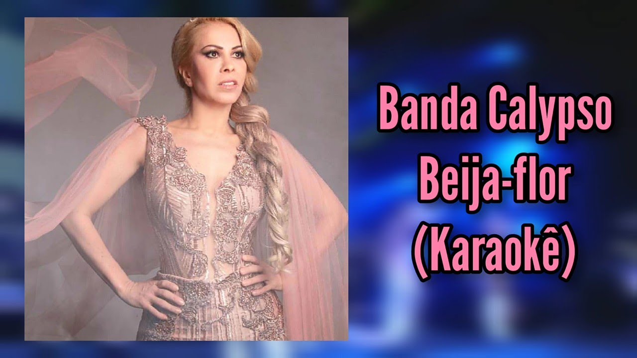Beija-flor | Karaokê | Banda Calypso
