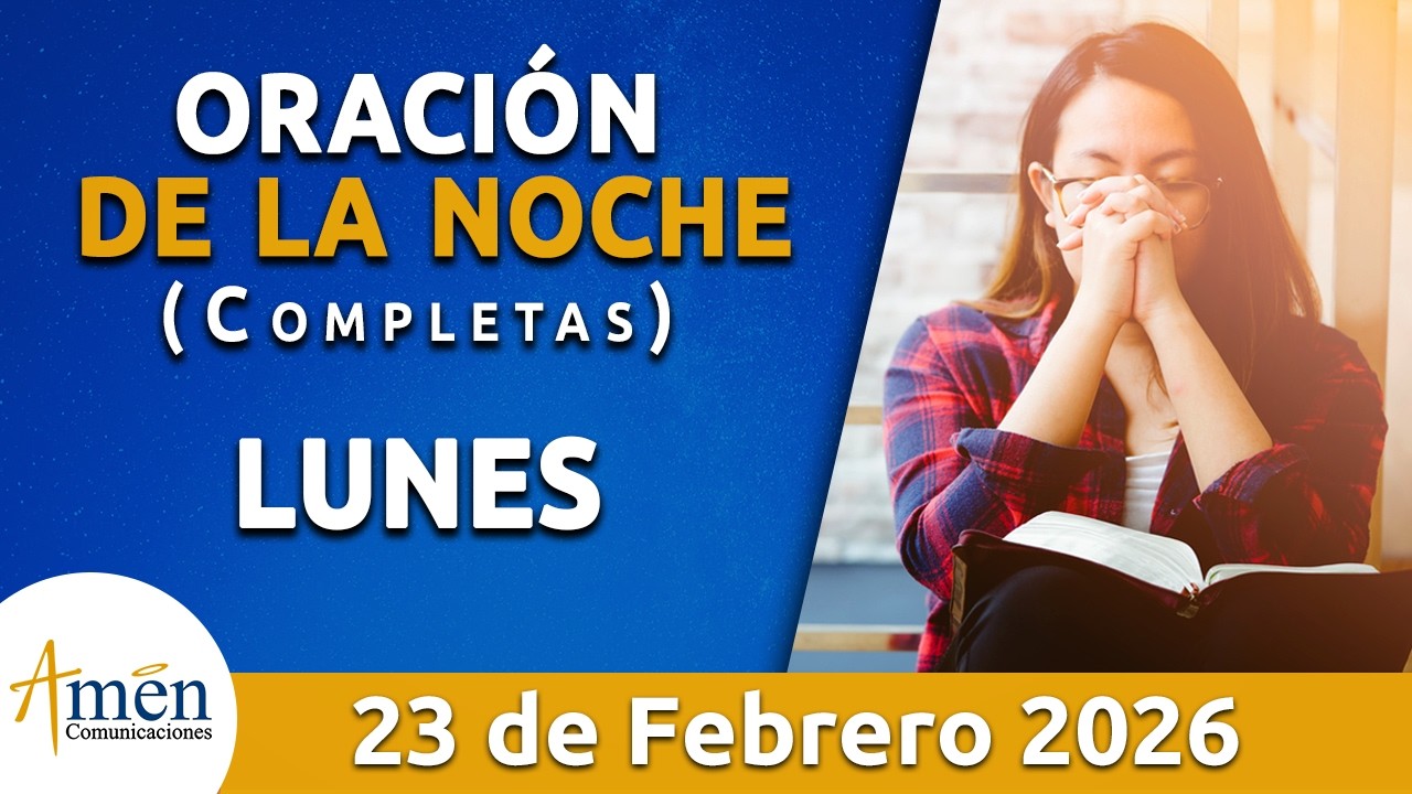 Oración De La Noche Hoy Lunes 23 Febrero de 2026 l Padre Carlos Yepes l Oración de Completas Hoy