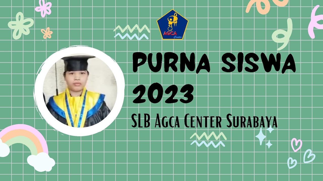 PURNA SISWA DAN GELAR POTENSI SISWA SLB AGCA CENTER SURABAYA 2023