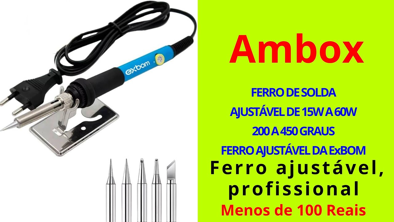 Ferro de Solda Ajustável, exbom 60W 220Vac 60hz. Temperatura 200 a 450°C, Potência 15 a 60W