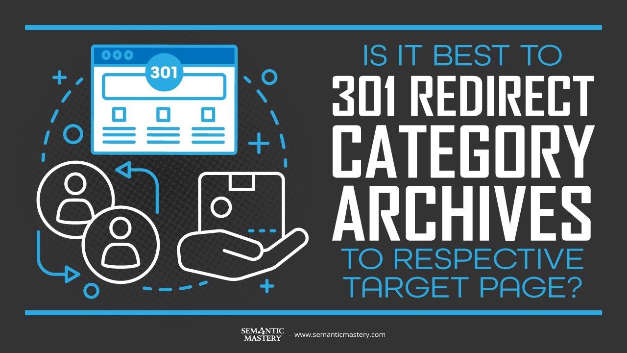 Is It Best To 301 Redirect Category Archives To Respective Target Page?