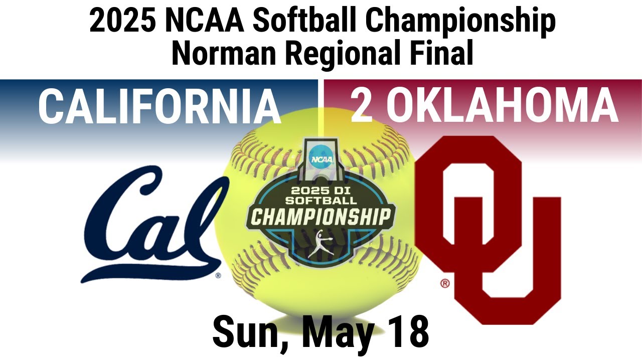 2025 May 18 SB #2 Oklahoma OU Sooners vs California Golden Bears NCAA Div I Softball Tournament 2025