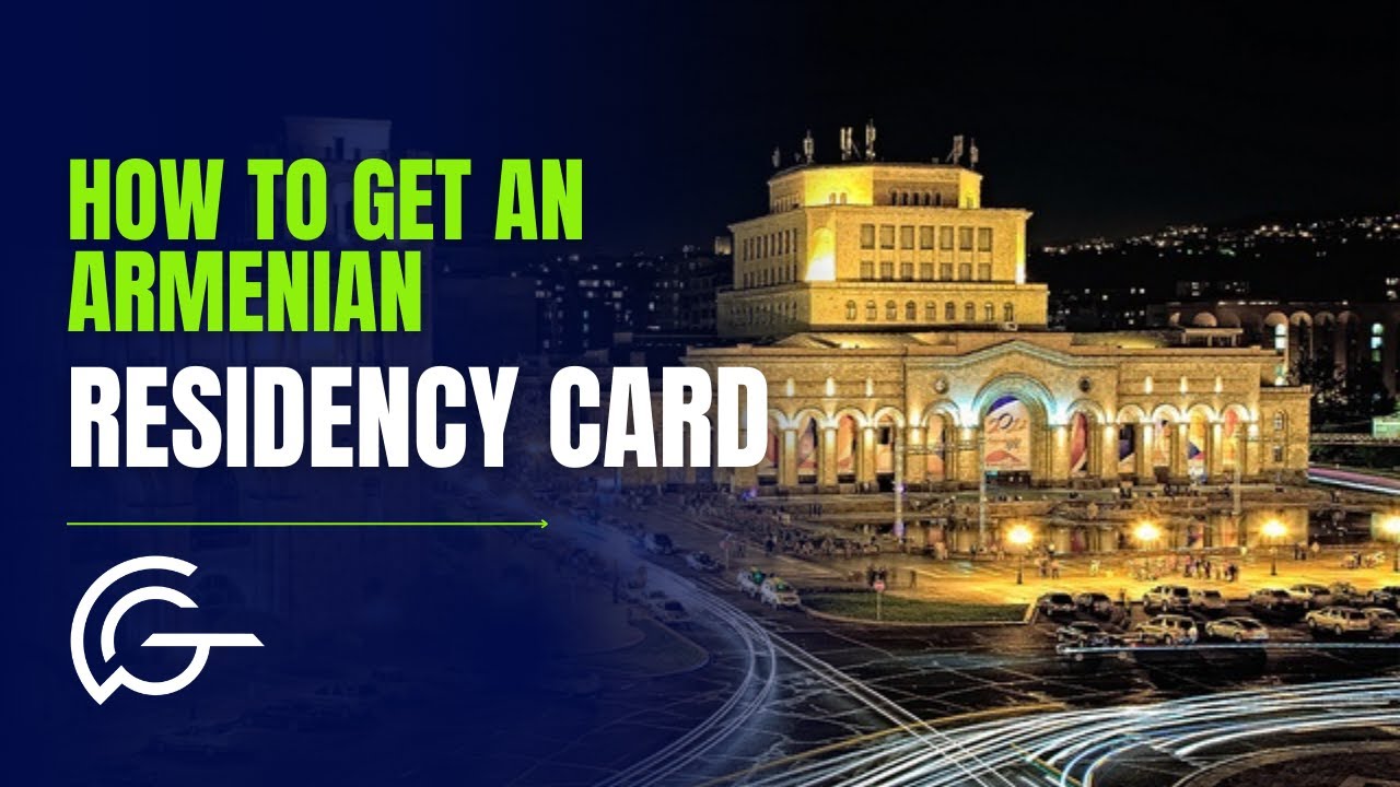 How to Get an Armenian Residency Card?