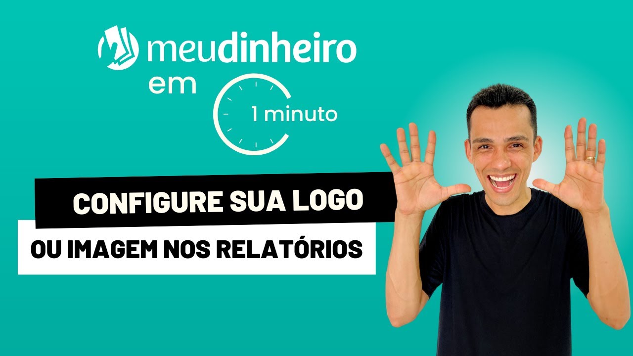 COMO CONFIGURAR SUA LOGO OU IMAGEM NOS RELAT&Oacute;RIOS &ndash; Sistema Meu Dinheiro