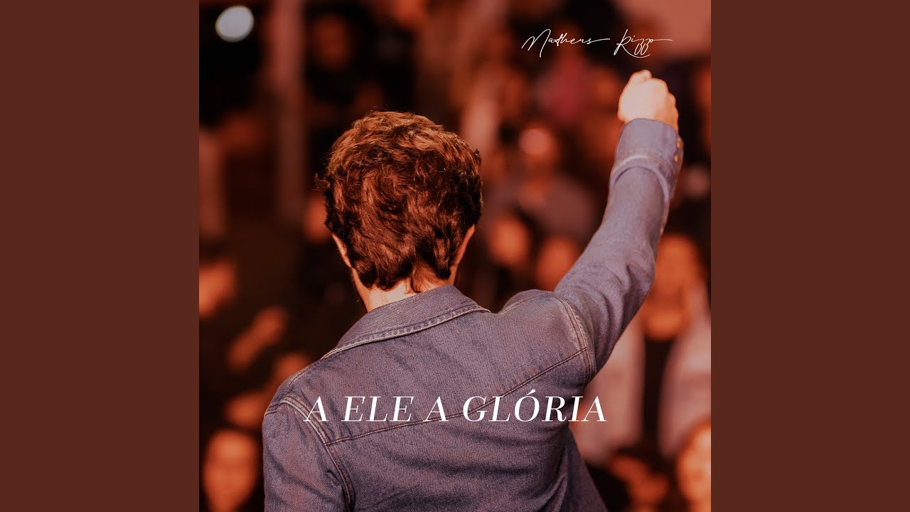 A Ele a Glória (Ao Vivo)
