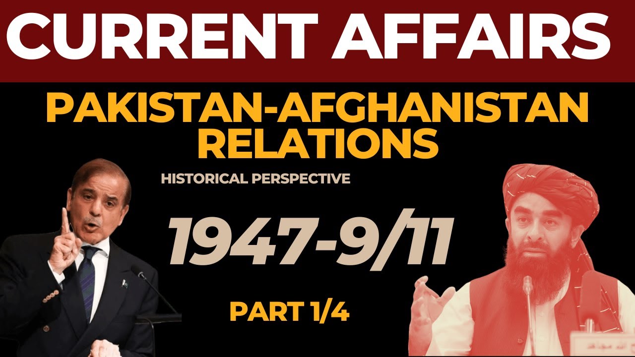 Pakistan-Afghanistan Relations | Historical Overview | 1947 onwards | Current Affairs | CSS 2023