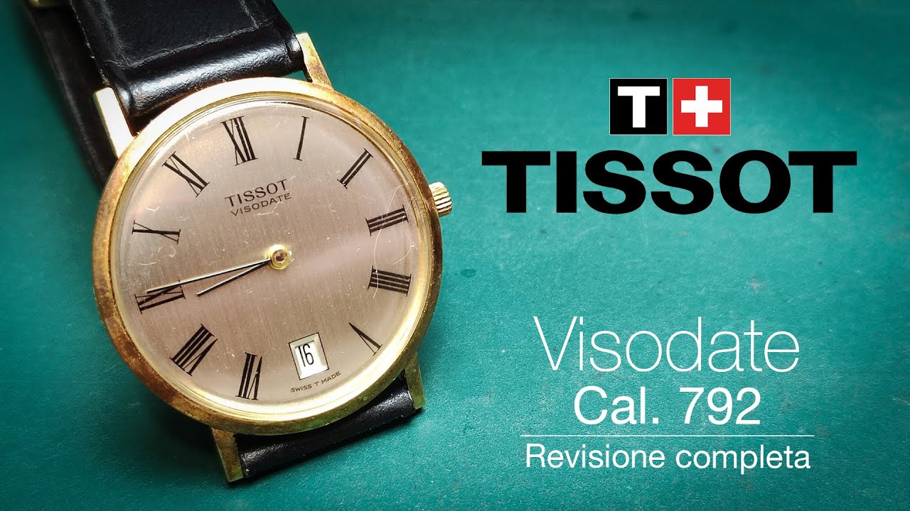 TISSOT Visodate - Revisione Completa CAL.792
