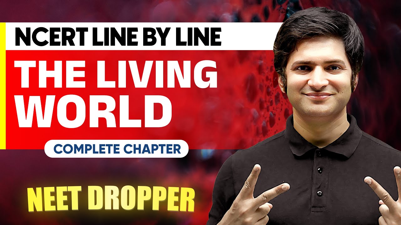 THE LIVING WORLD in 1 Shot | NCERT Line by Line | BOTANY Chapter 8 | NEET