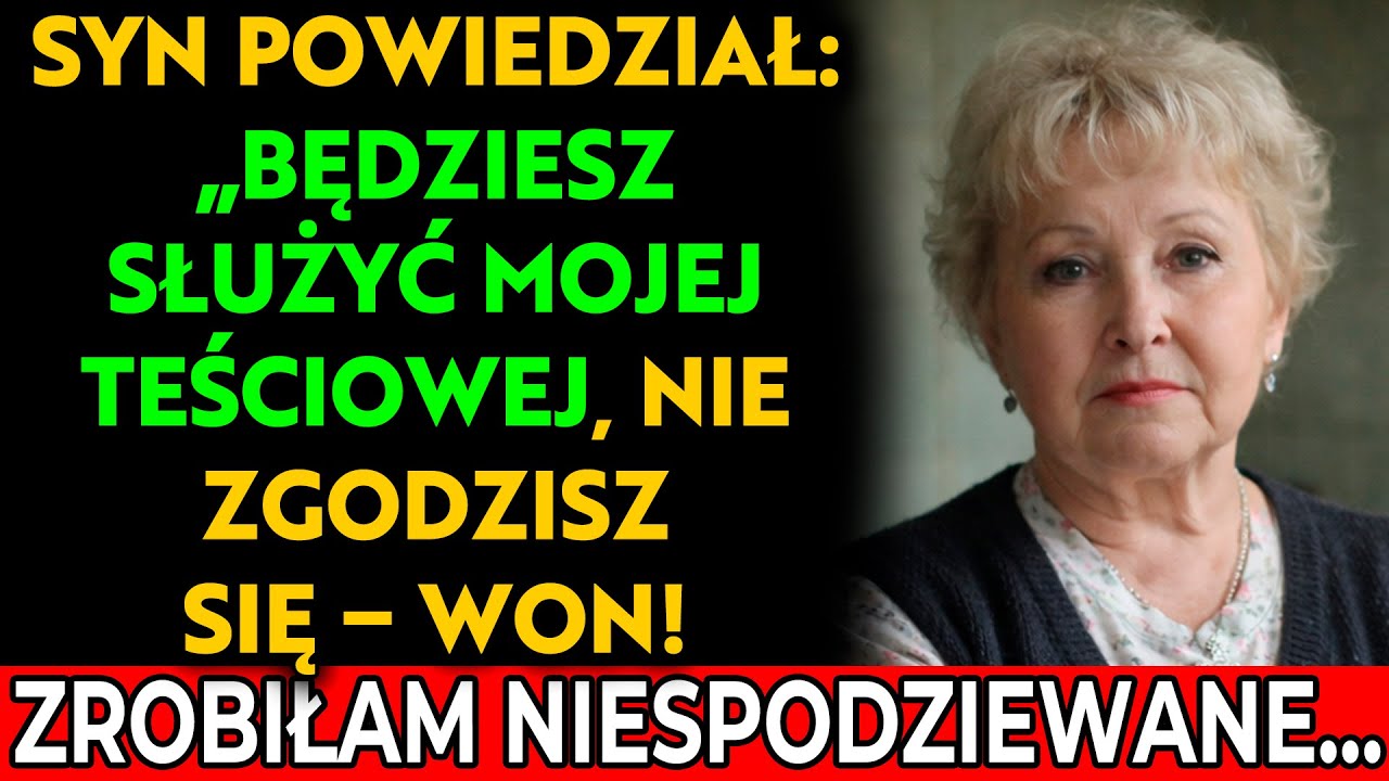 Syn mnie szantażował: albo mam usługiwać jego teściowej, albo mnie wyrzuci. Odwróciłam się i…