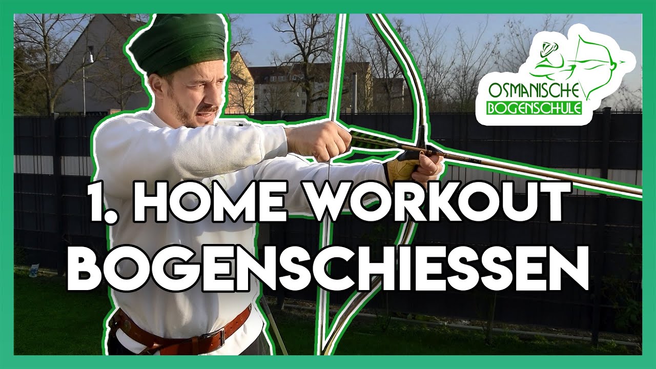 1.Home Workout Bogenschießen | Osmanische Bogenschule Berlin / Sultans e.v.