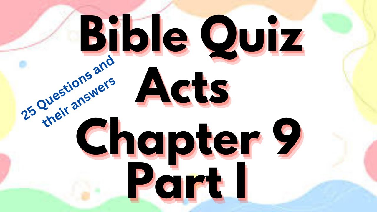 Unleashing Biblical Wisdom: Act Chapter 9 Quiz (Part 1) with Illuminating Answers, by Rosily