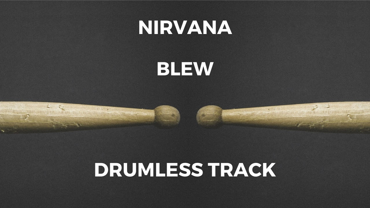 Nirvana - Blew (drumless)