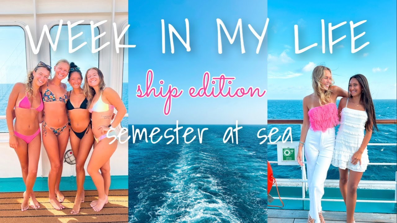 SHIP WEEK IN MY LIFE | SEMESTER AT SEA | SPRING 2023