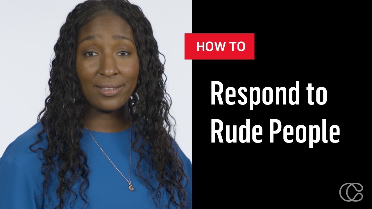 How to Respond When Someone is Rude