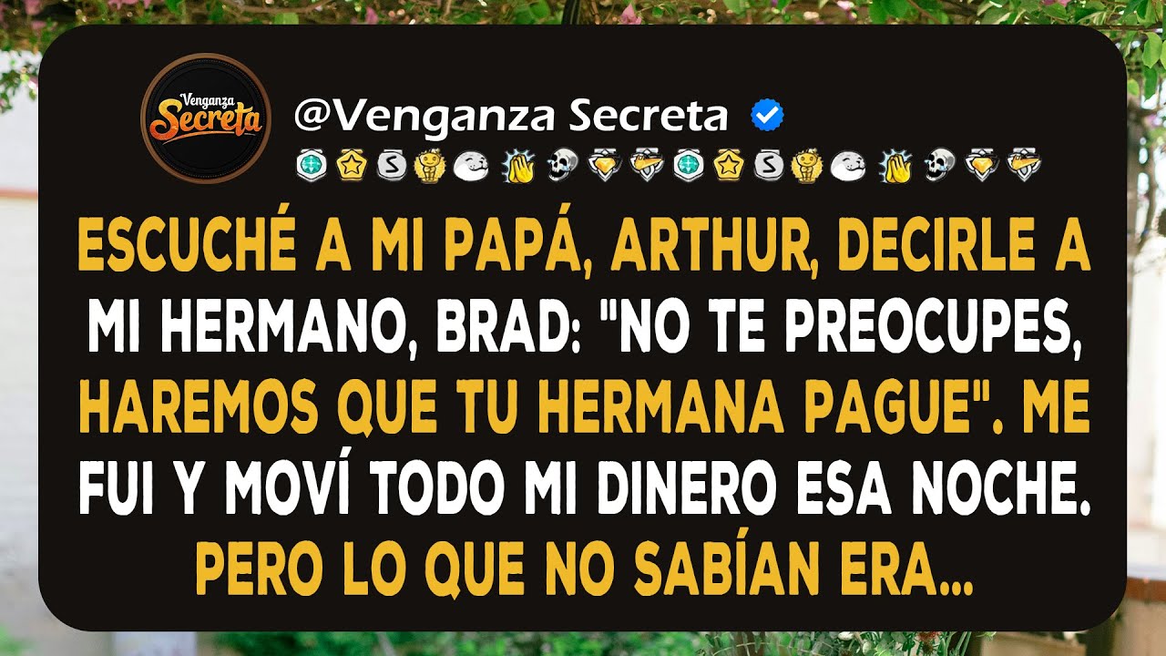 Los padres le dijeron a mi hermano: 