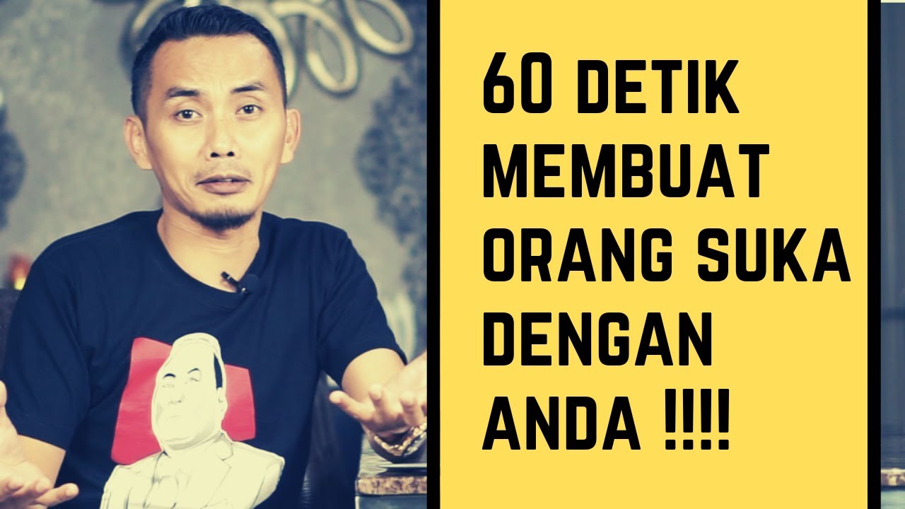 Membuat Orang suka dalam 60 detik...