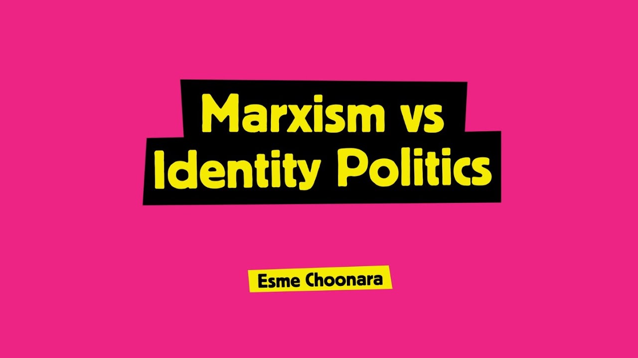 Marxism vs identity politics