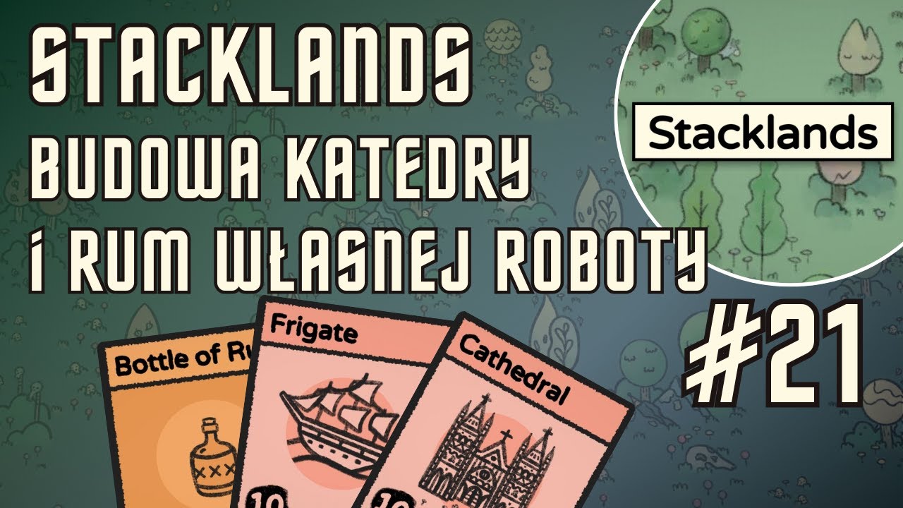 Stacklands / Odcinek 21 / Powrót na kontynent, budowla katedry i pędzenie rumu :)