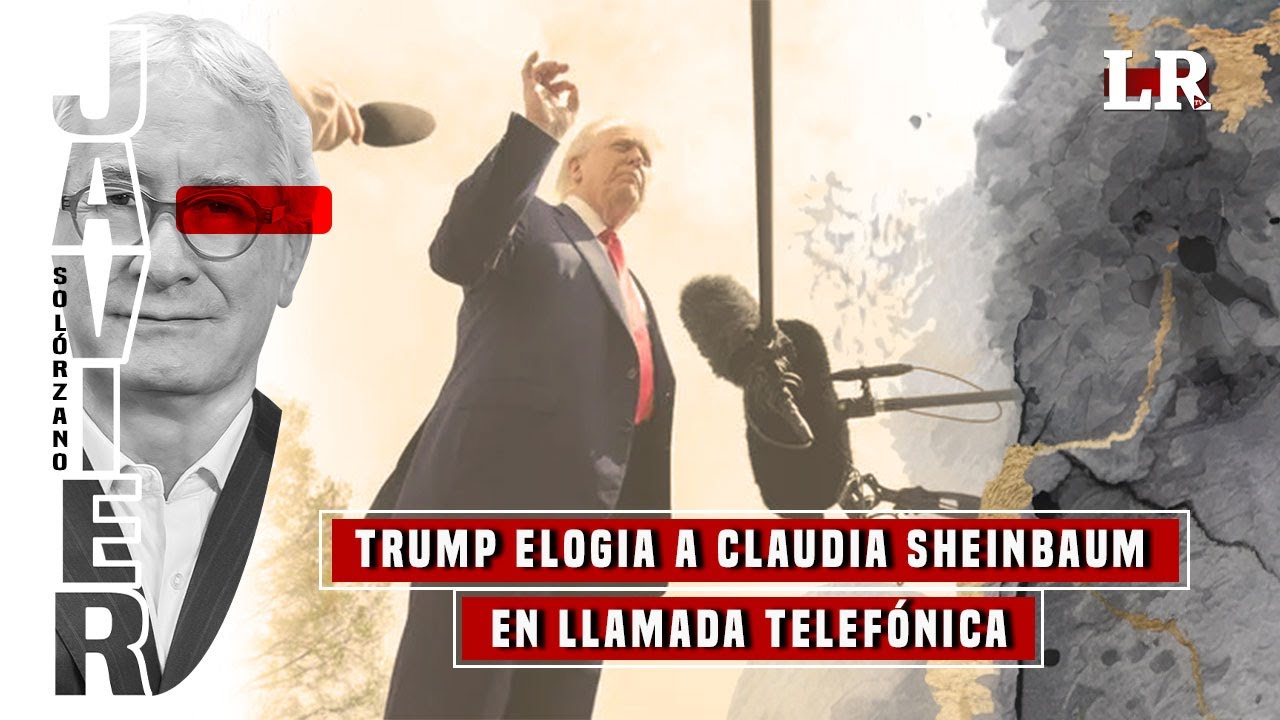 "MÉXICO TIENE LÍDER INTELIGENTE": TRUMP TRAS LLAMADA CON SHEINBAUM 