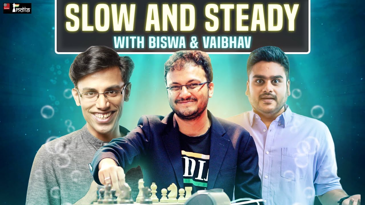 Slow and Steady 04 | ft. Biswa & Vaibhav | Fischer's tactics + Pawn structure + Minority Attack