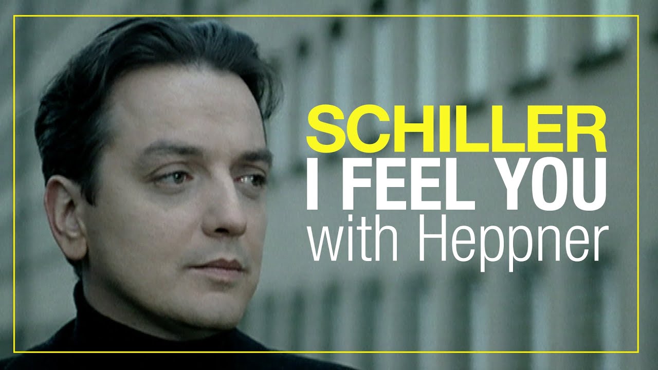 SCHILLER // &bdquo;I Feel You