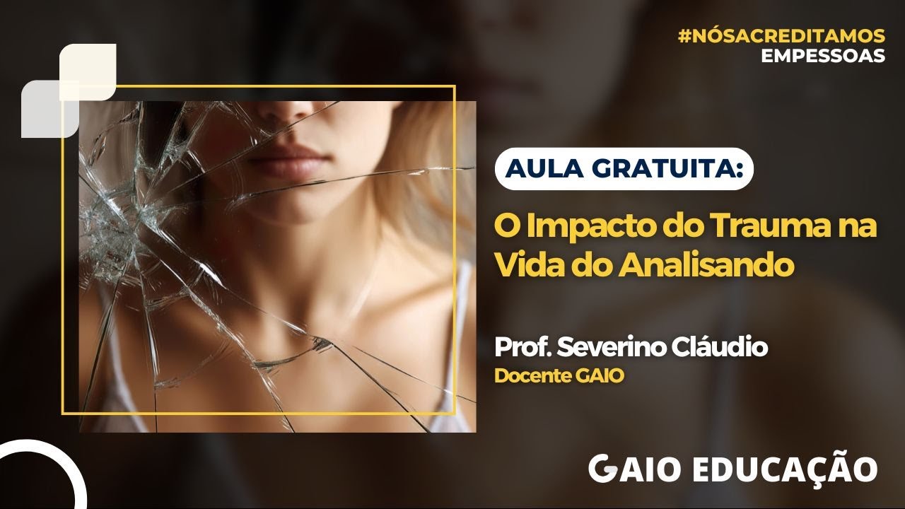 O Impacto do Trauma na Vida do Analisando