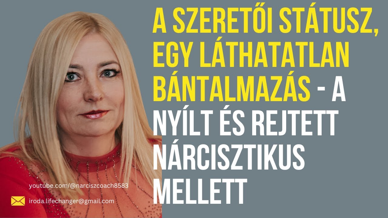 A szeretői státusz egy láthatatlan bántalmazás, a  nyílt és rejtett nárcisztikusnál