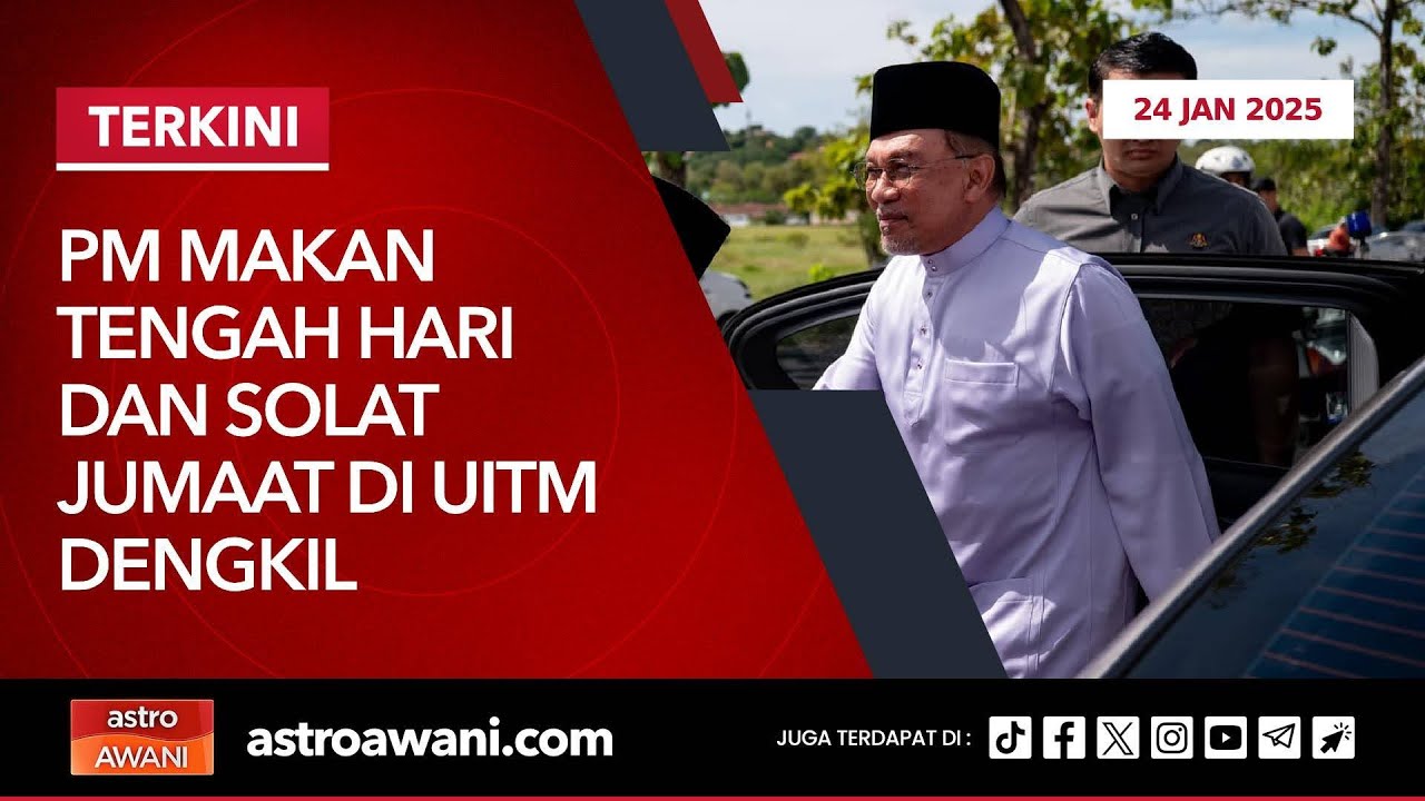 [LANGSUNG] PM makan tengah hari dan solat Jumaat di UiTM Dengkil | 24 Jan 2025