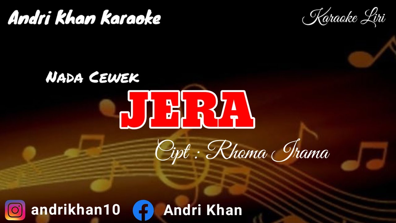KARAOKE LIRIK VERSI ANDRI KHAN ~ JERA (NADA CEWEK) CIPT : RHOMA IRAMA