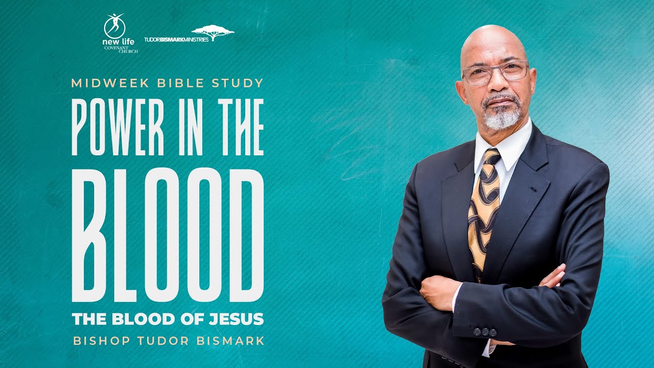 Bishop Tudor Bismark | Power In The Blood (The Blood of Jesus)