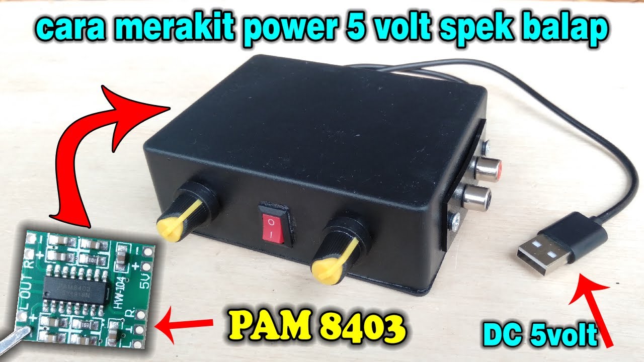 CARA MERAKIT POWER AMPLIFIER MINI 5 VOLT PAM 8403 SIMPEL MUDAH DIPAHAMI