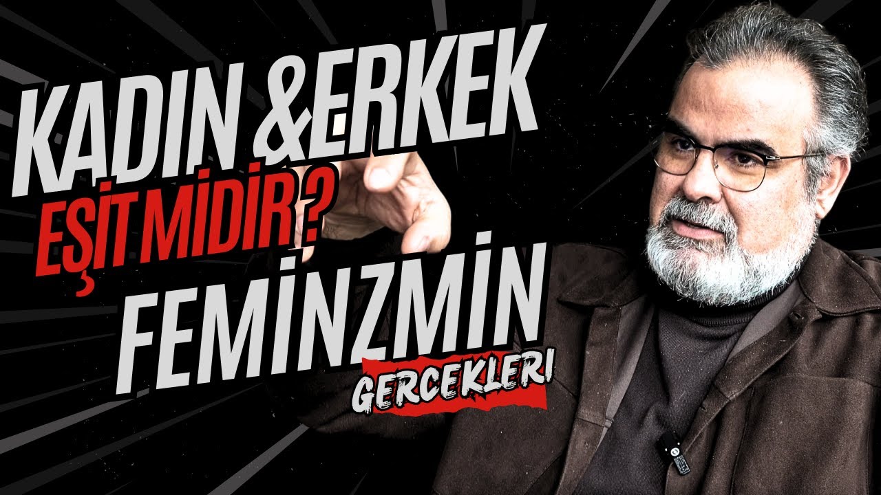 Kadın ve Erkek Eşit Midir? | Feminizm ve Gerçekler !