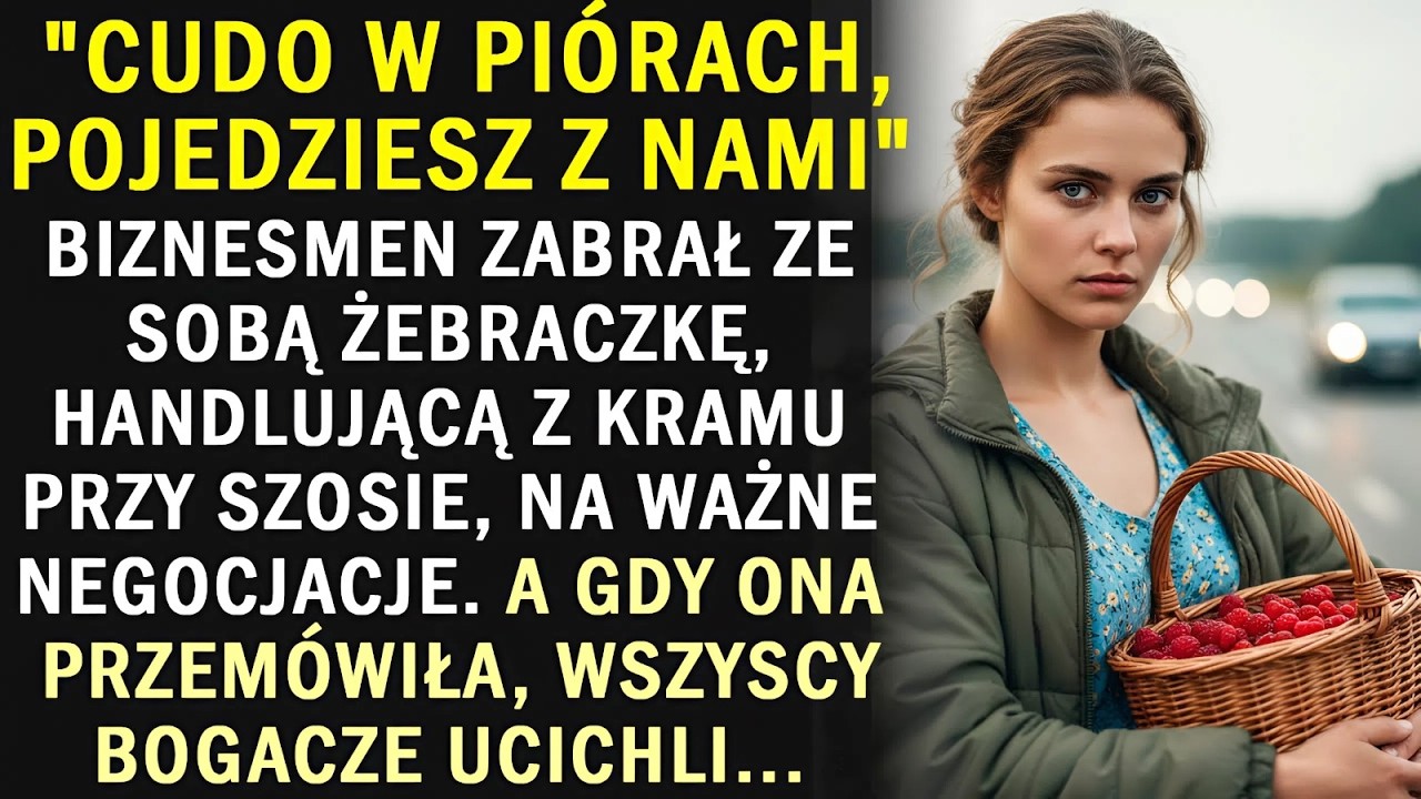 Bogacz zabrał na negocjacje biedną sprzedawczynię jagód z drogi. Zamarł, gdy uratowała ważną umowę