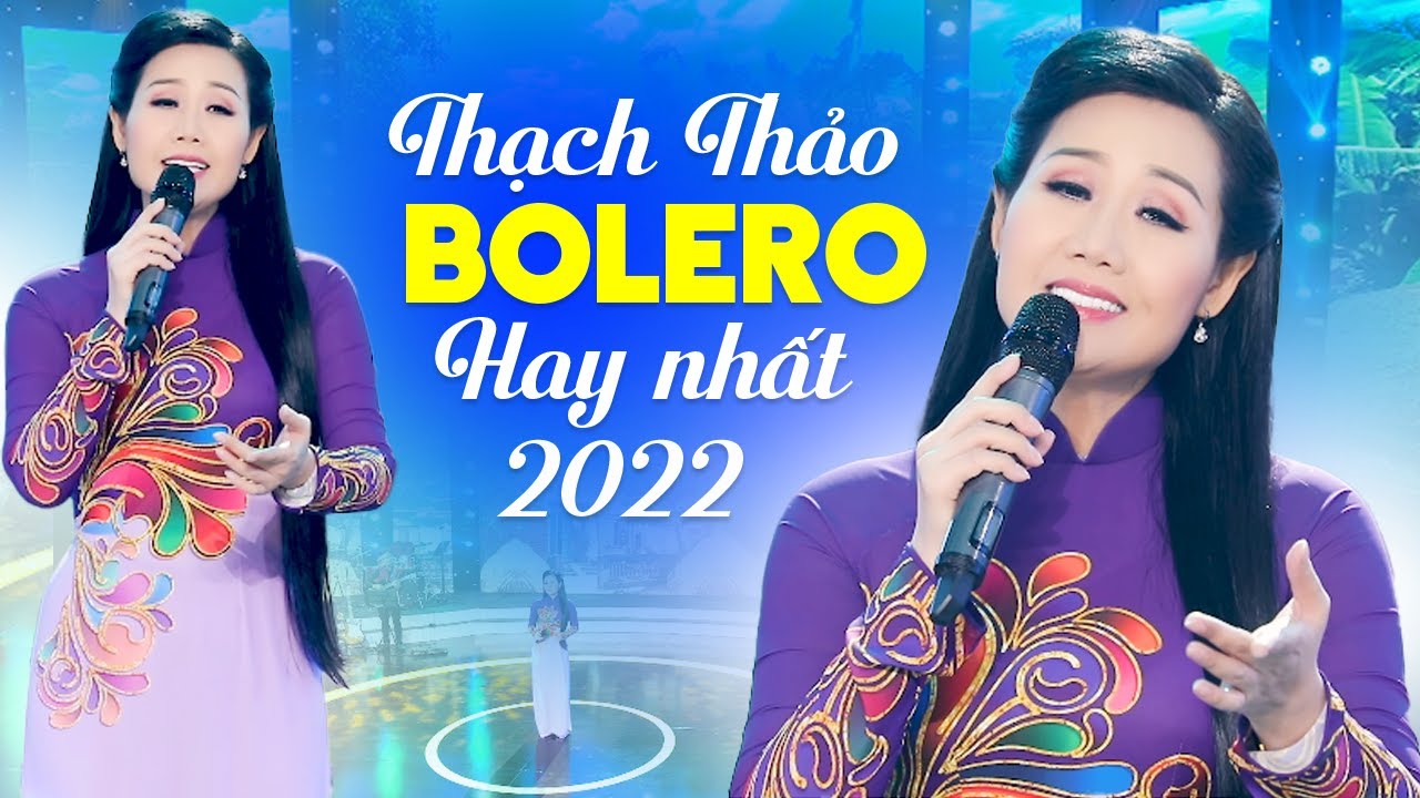 Thạch Thảo 2022 - Tuyển Tập Trữ Tình Bolero Hay Nhất 2022 Nghe Là Nghiện || Xin Trả Tôi Về