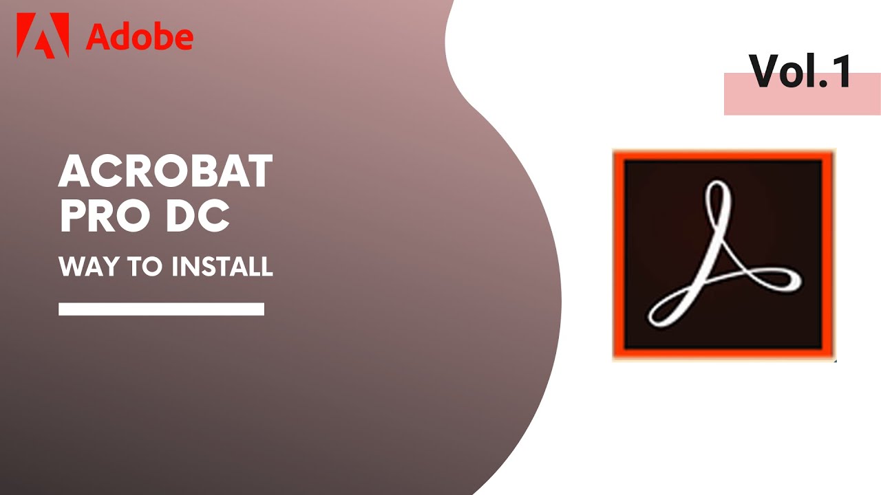 Vol.1: ADOBE ACROBAT PRO DC [INSTALLATION GUIDE][2020/2021] [FREE]