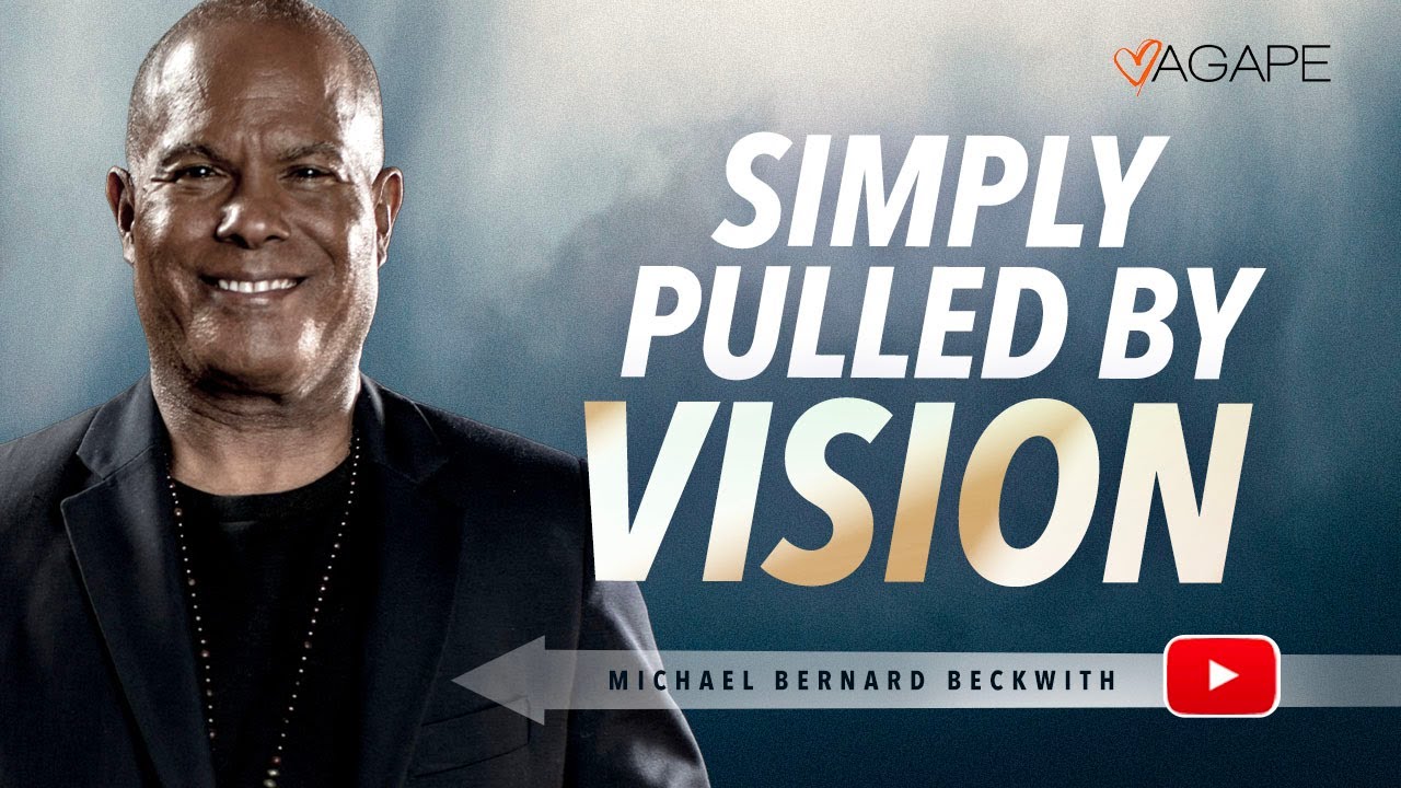 Simply Pulled By Vision w/ Michael B Beckwith