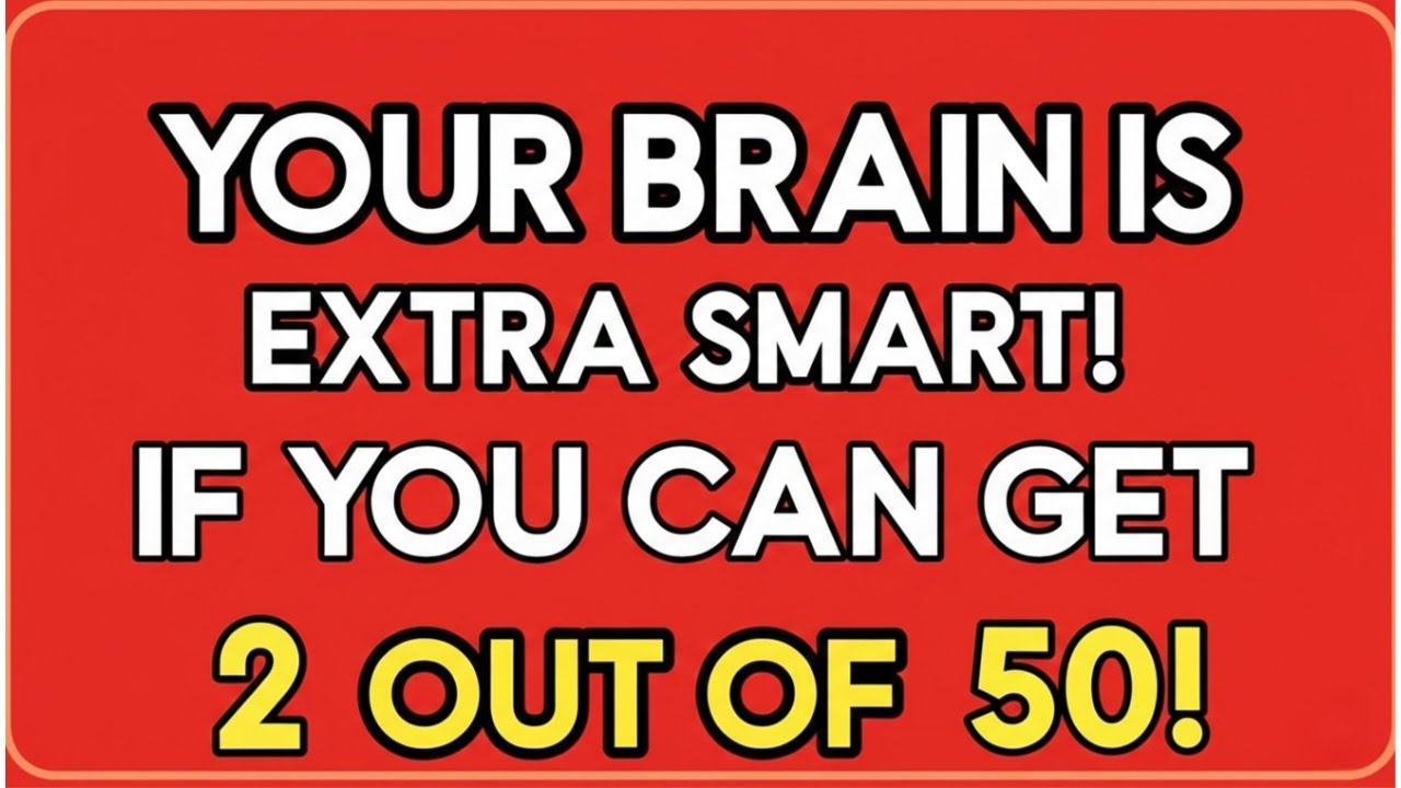 YOUR BRAIN IS EXTRA SMART! IF YOU CAN GET 2 OUT OF 50! | MCQs Master | Extreme Quiz Challenge