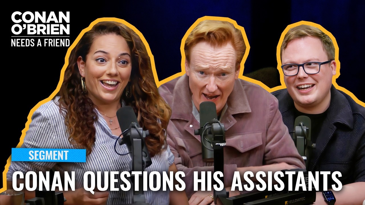 Conan’s Assistants Reveal What It’s Like To Work For Him | Conan O'Brien Needs A Friend