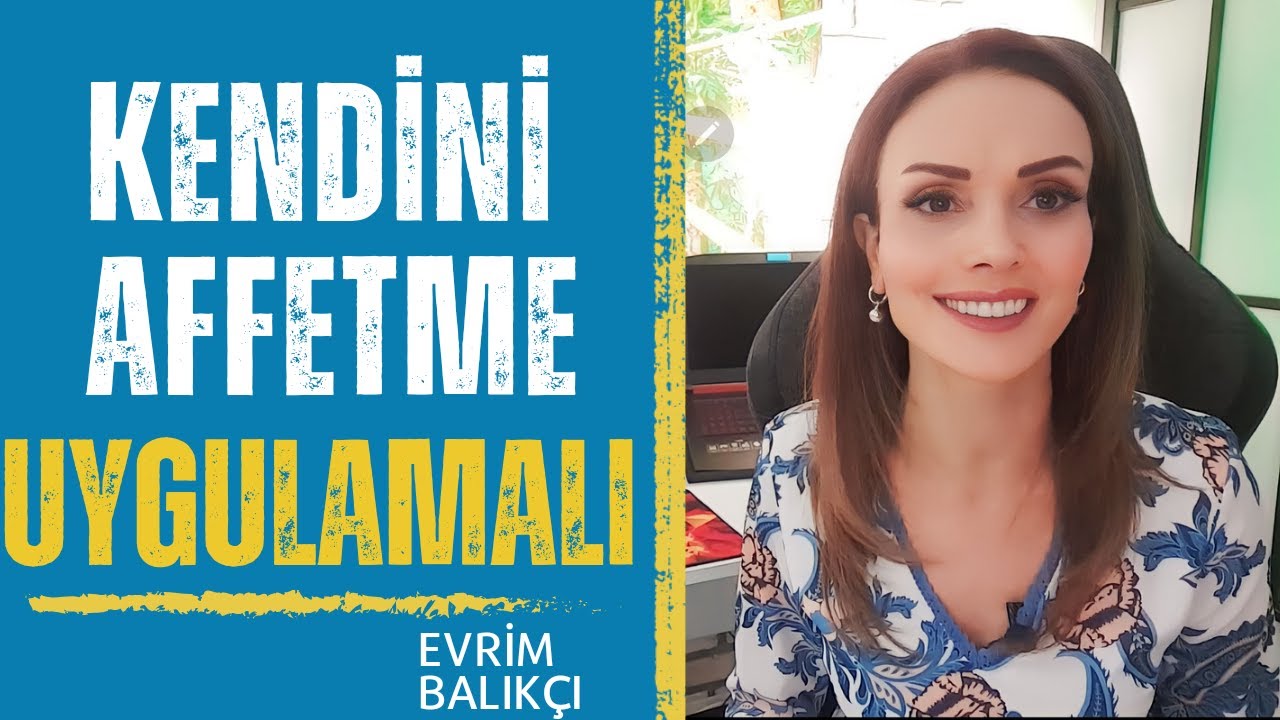 KENDİNİ AFFETMENİN Bilin&ccedil;altı D&Uuml;ZEYLERİ ve S&Uuml;RE&Ccedil;LERİ- UYGULAMALI Video - Affetme Serisi 2/3