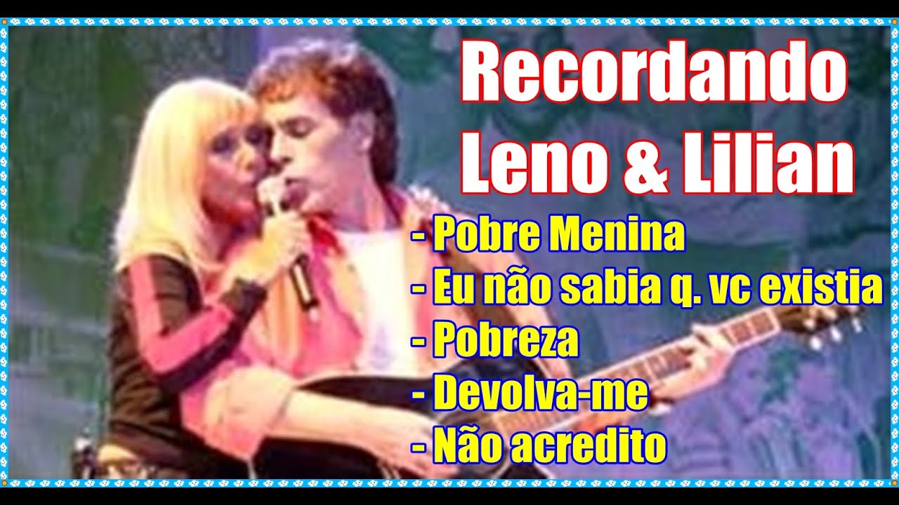 Relembrando os grandes sucessos de Leno & Lilian