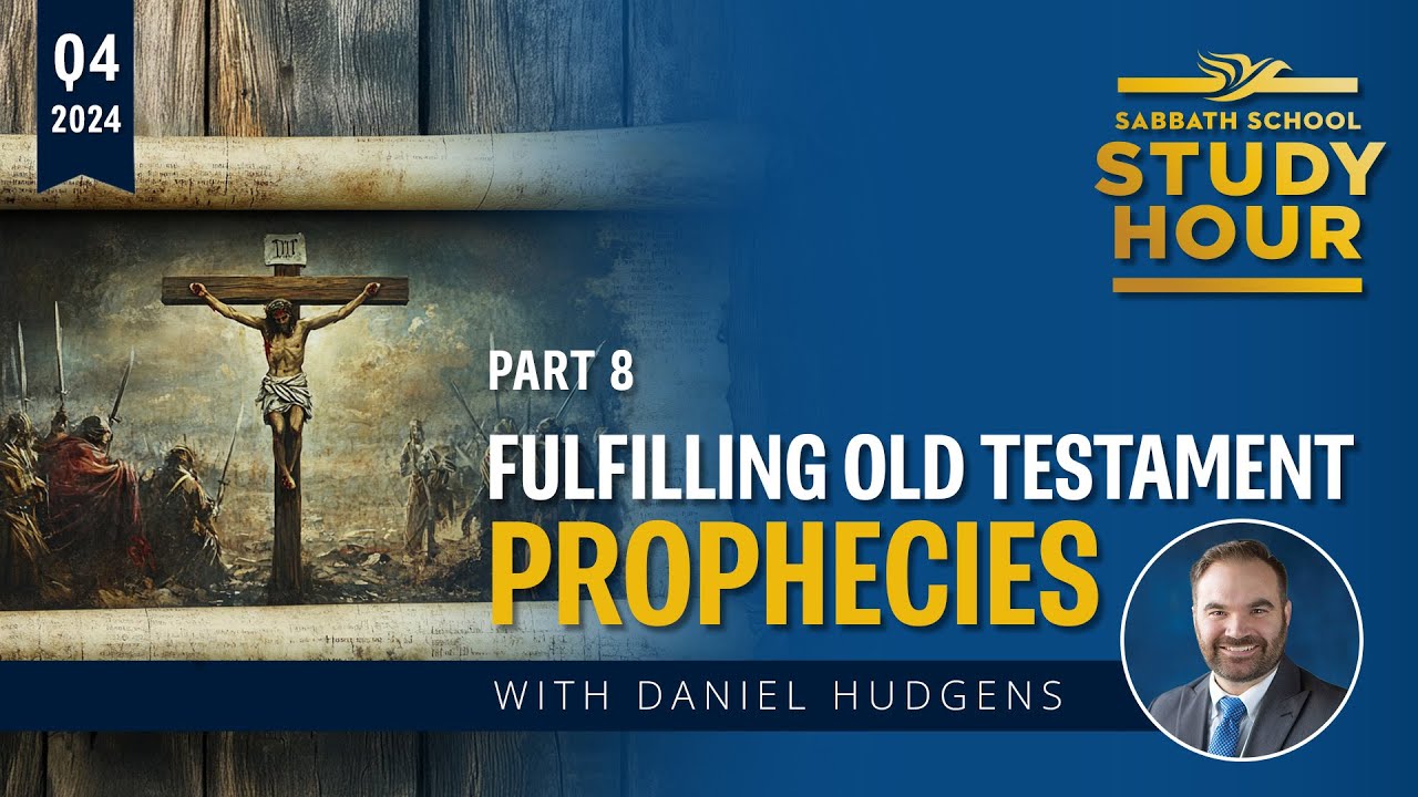 Lesson 8: Fulfilling Old Testament Prophecies | Daniel Hudgens